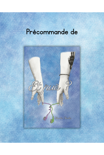 Précommande Roman "Et puis ?"
